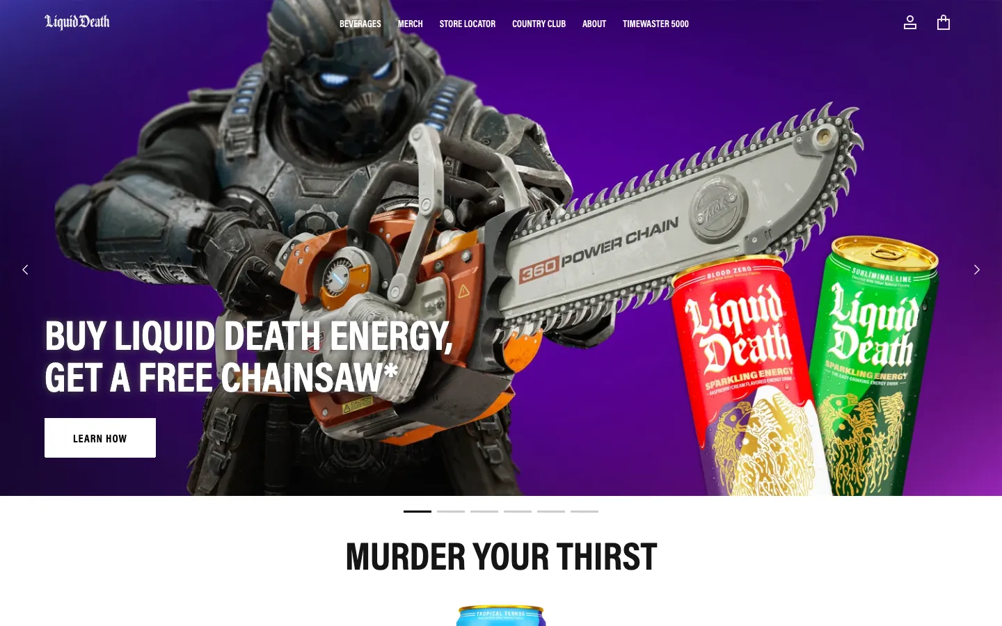Liquid Death home page: Buy Liquid Death Energy, get a free chainsaw, a warrior holding a chainsaw and two cans