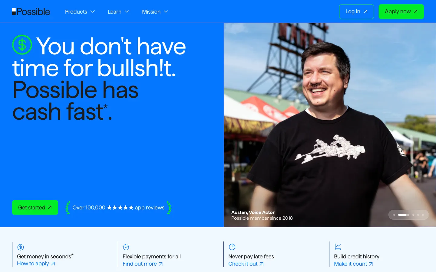 Possible Finance home page: You don't have time for bullsh!t. Possible has cash fast, a customer photo with name and job